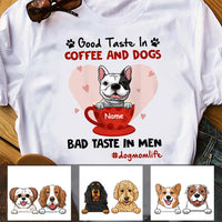 Personalized Good Taste In Dog Coffee T Shirt JR252 65O47 thumb 1