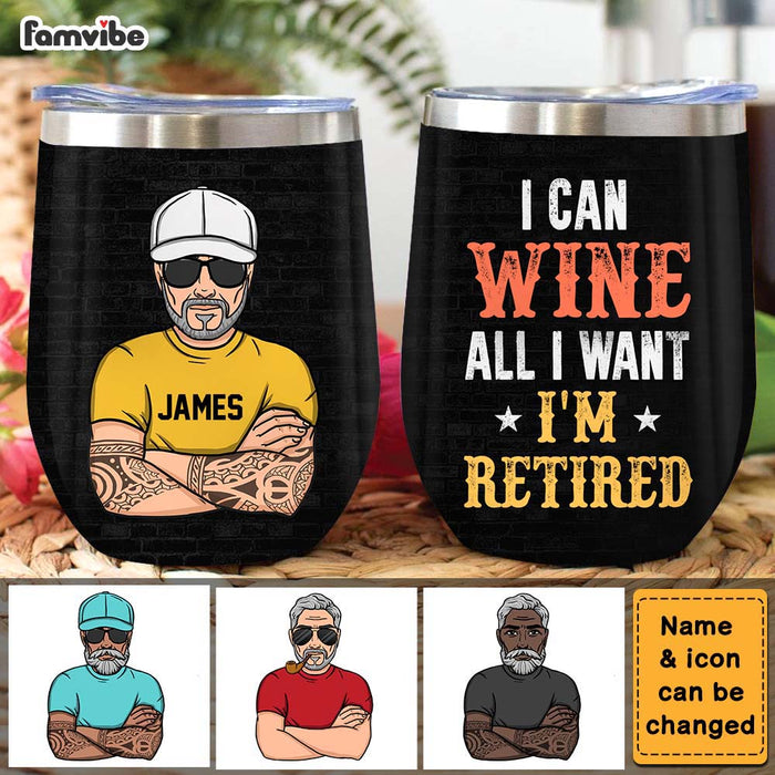 Personalized I Can Wine All I Want Wine Tumbler 24761 1