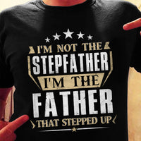 Stepfather The One That Stepped Up T Shirt  DB217 81O57 thumb 1