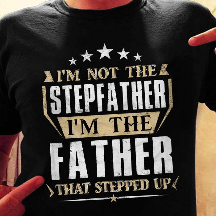 Stepfather The One That Stepped Up T Shirt  DB217 81O57 1