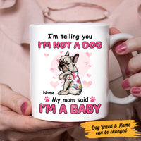 Personalized Dog My Mom Said I'm A Baby Mug MR231 67O47 thumb 1