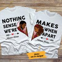 Personalized Nothing Makes Sense  BWA Couple T Shirt SB111 85O47 thumb 1