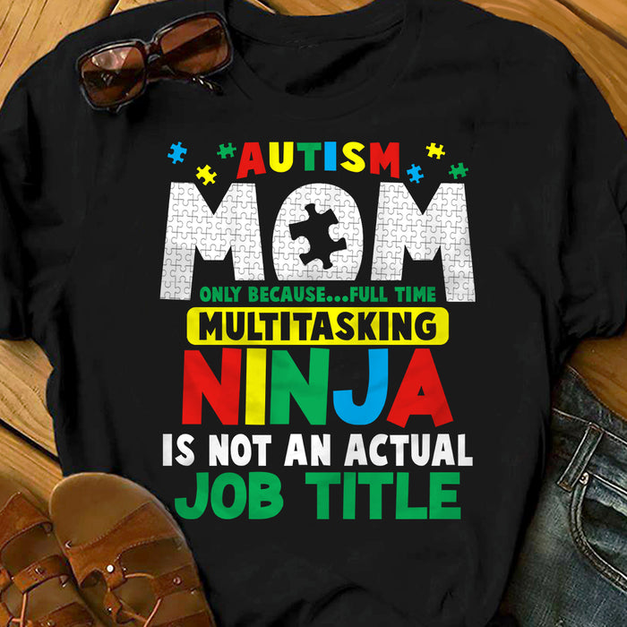 Autism Mom Full Time Multitasking T Shirt  DB236 81O36 1