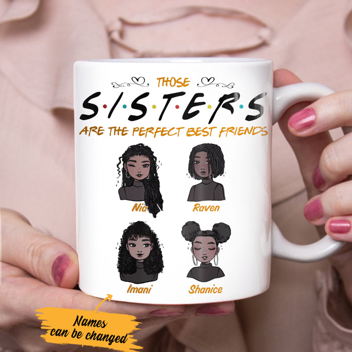 Personalized Those Sisters Are The Perfect BWA Friends Mug AG42 28O36 1