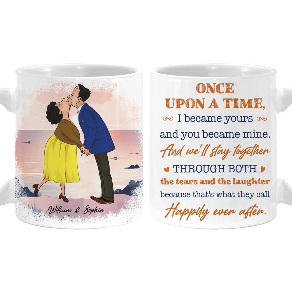 Personalized Couple Gift Once Upon A Time I Became Yours And You Became Mine Mug 31236 Primary Mockup