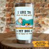 Personalized Stay In Bed With My Dog Steel Tumbler  JR53 29O47 1