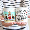 Personalized Love You To The Beach And Back Dog Mug JR211 67O47 1