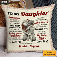 Personalized Gift To My Daughter Dad Always Be My Girl Pillow 31254 thumb 1