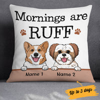 Personalized Dog Morning Ruff  Pillow NB206 81O34 (Insert Included) thumb 1