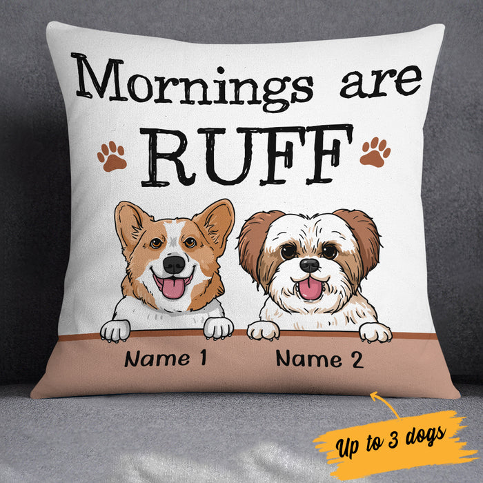 Personalized Dog Morning Ruff  Pillow NB206 81O34 (Insert Included) 1