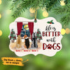 Personalized Life Is Better With Dog Christmas MDF Benelux Ornament NB91 30O53 1
