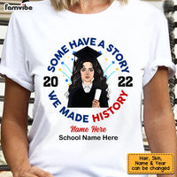 Personalized Graduation We Made History T Shirt MR81 65O53 thumb 1