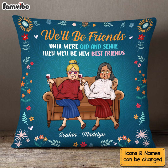 Personalized Gift For Old Friend Until We're Old And Senile Pillow 30213 1
