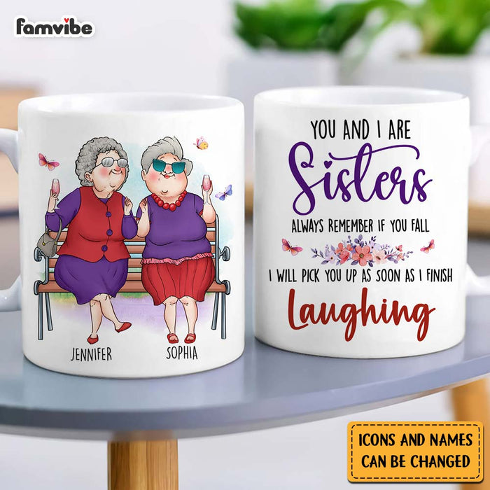 Personalized Friends Gift: You And I Are Sisters Mug - Famvibe