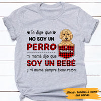 Personalized Perro Mamá Spanish Dog Mom Said I'm A Baby T Shirt AP74 67O47 thumb 1