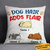 Personalized Dog Hair Adds Flair Pillow JR211 95O36 (Insert Included) 1