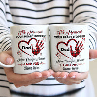 Personalized Memorial Mom Dad My Heart Change Forever Mug MR191 95O34 thumb 1