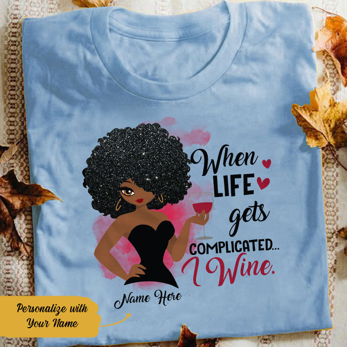 Personalized Life Gets Complicated BWA Wine T Shirt SB11 29O58 1