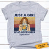 Personalized Beer Girl Just A Girl T Shirt JL272 30O34 1