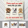Personalized I Will Be Watching You Dog  Pillow DB31 30O34 (Insert Included) 1