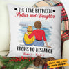 Personalized Mom Daughter Long Distance  Pillow DB31 85O53 (Insert Included) 1