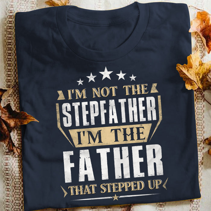 Stepfather The One That Stepped Up T Shirt  DB217 81O57 1