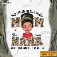 Personalized God Gifted Me Two Titles Mom And Nana Leopard Printed Shirt - Hoodie - Sweatshirt 23762 thumb 1