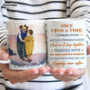 Personalized Couple Gift Once Upon A Time I Became Yours And You Became Mine Mug 31238 1