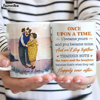Personalized Couple Gift Once Upon A Time I Became Yours And You Became Mine Mug 31238 thumb 1