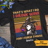 Personalized Wine Witch I Drink Wine And I Curse Things Halloween T Shirt JL252 26O57 1