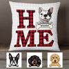 Personalized Home Is Where My Dog Is Pillow  DB291 81O36 (Insert Included) 1