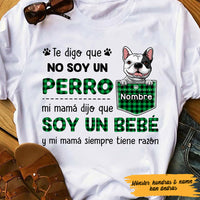 Personalized Perro Mamá Spanish Dog Mom Said I'm A Baby T Shirt AP74 67O47 thumb 1