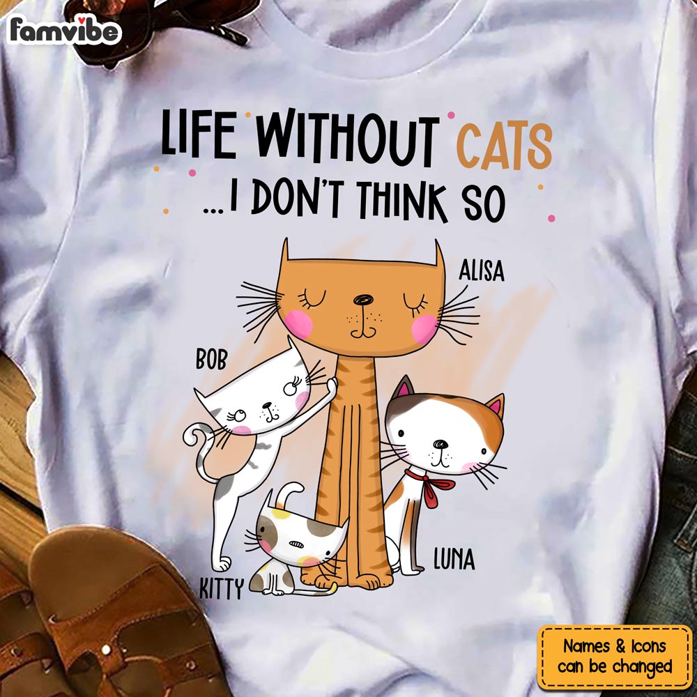 Personalized Gift Life Without Cats I Don't Think So Shirt Hoodie Sweatshirt 24824 Primary Mockup