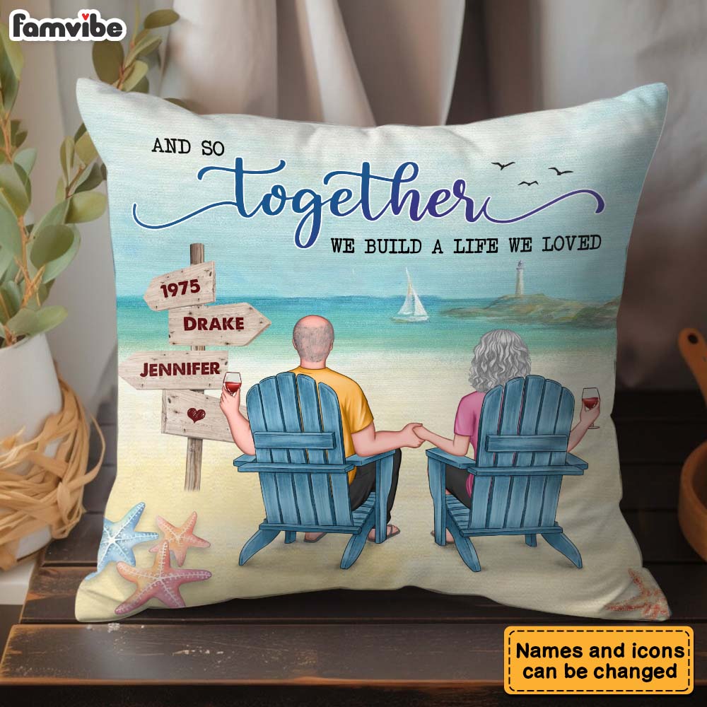 Personalized Couple Gift And So Together We Build A Life We Loved Pillow 30977 Primary Mockup