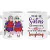 Personalized Friends Gift You And I Are Sisters Mug 31280 1