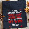 Couple Husband Wife I Do What I Want T Shirt  DB249 81O36 1