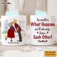Personalized Couple Gift We'll Always Have Each Other Mug 31327 thumb 1