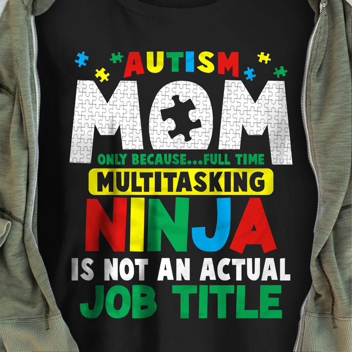 Autism Mom Full Time Multitasking T Shirt  DB236 81O36 1