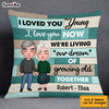 Personalized Couple We're Living Our Dream Of Growing Old Together Pillow 22684 1