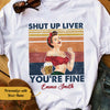 Personalized Beer Shut Up Liver T Shirt JL282 65O58 1