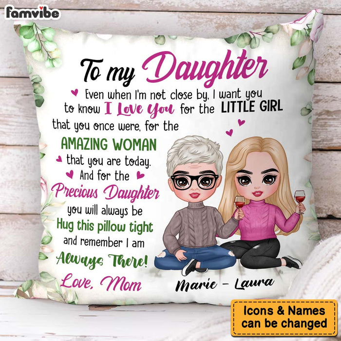 Personalized Gift To My Daughter I'm Always There Pillow 31301 1