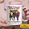 Personalized BWA Best Friends Are Like Mug JL231 30O57 1