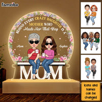 Personalized Behind Every Crazy Daughter A Mother Who Made Her That Way Plaque LED Lamp Night Light 30387 thumb 1