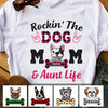 Personalized Rockin' The Dog Mom and Aunt Life T Shirt AP11 67O47 1