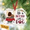 Personalized Dog Mom Life is Better Christmas MDF Ornament NB71 95O57 1