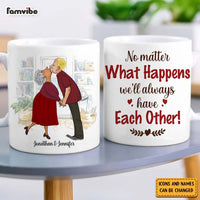 Personalized Couple Gift We'll Always Have Each Other Mug 31327 thumb 1