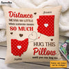 Personalized Long Distance Hug This Pillow AG155 30O31 1