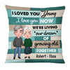 Personalized Couple We're Living Our Dream Of Growing Old Together Pillow 22684 1