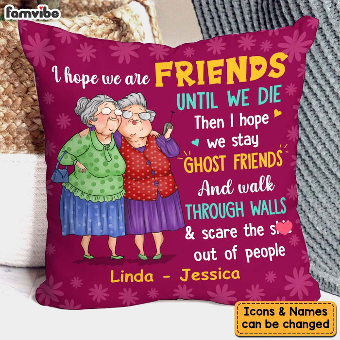 Personalized Gift For Old Friends I Hope We're Friends Pillow 30898 1