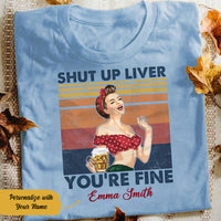 Personalized Beer Shut Up Liver T Shirt JL282 65O58 thumb 1